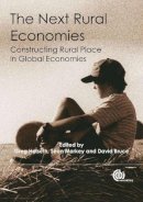 . Ed(S): Halseth, Greg; Markey, Sean P.; Bruce, David - The Next Rural Economies. Constructing Rural Place in Global Economies.  - 9781845935818 - V9781845935818