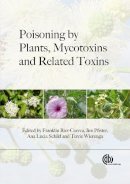 F. Riet-Correa, J. Pfister, A. L. Schild, T. Wierenga - Poisoning by Plants, Mycotoxins and Related Toxins - 9781845938338 - V9781845938338