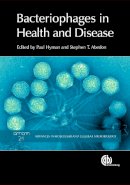 S. T. Abedon P. Hyman - Bacteriophages in Health and Disease (Advances in Molecular and Cellular Biology Series) - 9781845939847 - V9781845939847