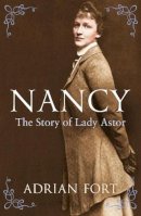 Adrian Fort - Nancy: The Story of Lady Astor - 9781845951610 - V9781845951610