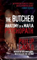 Philip Carlo - The Butcher: Anatomy of a Mafia Psychopath - 9781845965884 - V9781845965884