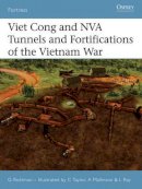 Gordon L. Rottman - Viet Cong and NVA Tunnels and Fortifications of the Vietnam War - 9781846030031 - V9781846030031