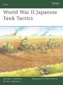 Rottman, Gordon; Takizawa, Akira - World War II Japanese Tank Tactics - 9781846032349 - V9781846032349