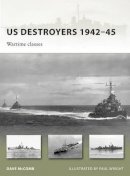 Dave Mccomb - US Destroyers 1942–45: Wartime classes - 9781846034442 - V9781846034442