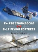 Robert Forsyth - Fw 190 Sturmböcke vs B-17 Flying Fortress: Europe 1944–45 - 9781846039416 - V9781846039416