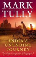 Mark Tully - India´s Unending Journey: Finding balance in a time of change - 9781846040184 - KIN0032281