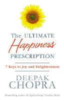 Deepak Chopra - The Ultimate Happiness Prescription: 7 Keys to Joy and Enlightenment - 9781846042386 - V9781846042386