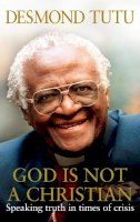 Desmond Tutu - God Is Not a Christian - 9781846042645 - V9781846042645