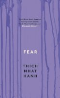 Thich Nhat Hanh - Fear: Essential Wisdom for Getting Through The Storm - 9781846043185 - V9781846043185