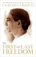 J Krishnamurti - The First and Last Freedom - 9781846043758 - 9781846043758