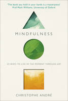 Christophe André - Mindfulness: 25 Ways to Live in the Moment through Art - 9781846044632 - 9781846044632