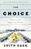 Edith Eger - The Choice: A true story of hope - 9781846045127 - KMK0022523