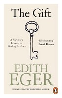 Edith Eger - The Gift: A Survivor’s Lessons on Finding Freedom - 9781846048401 - 9781846048401