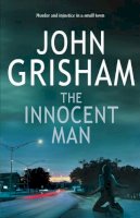 John Grisham - The Innocent Man - 9781846050381 - KTG0009347