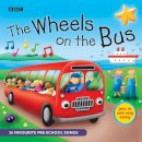 Bbc - Wheels on the Bus: 25 Favorite Preschool Songs (BBC Audio Children's) - 9781846071225 - V9781846071225