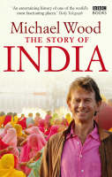 Michael Wood - The Story of India - 9781846074608 - V9781846074608