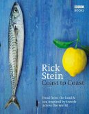 Rick Stein - Rick Stein Coast to Coast: Food from the land and sea inspired by travels across the world - 9781846076145 - V9781846076145