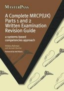 Shibley Rahman - Complete MRCP(UK) Parts 1 and 2 Written Examination Revision Guide - 9781846194818 - V9781846194818