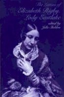 Julie Sheldon - The Letters of Elizabeth Rigby, Lady Eastlake - 9781846311949 - V9781846311949