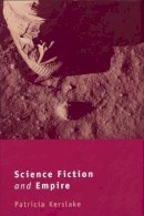 Patricia Kerslake - Science Fiction and Empire - 9781846315046 - V9781846315046