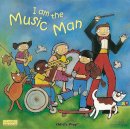Debra Potter - I Am the Music Man (Classic Books With Holes) - 9781846430107 - V9781846430107
