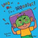 Sebastian(Ill Braun - Look at Me: I'm a Monster! - 9781846434709 - V9781846434709
