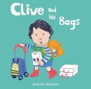 Jessica Spanyol - Clive and His Bags (All About Clive) - 9781846438844 - V9781846438844