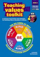 Prim Ed - Teaching Values Toolkit: Bk. E: The Six Kinds of Best Values Education Programme - 9781846541162 - V9781846541162