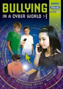 Prim-Ed Publishing - Bullying in the Cyber Age Middle - 9781846542763 - V9781846542763