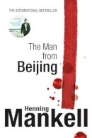 Henning Mankell - The Man From Beijing - 9781846552588 - KMO0000552