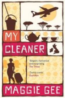 Maggie Gee - My Cleaner - 9781846590085 - V9781846590085