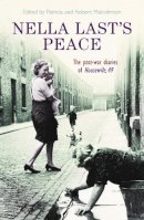 Patricia Malcolmson - Nella Last's Peace: The Post-War Diaries Of Housewife 49 - 9781846680748 - V9781846680748