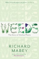 Richard Mabey - Weeds: A Cultural History - 9781846680816 - V9781846680816