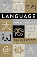 Daniel Everett - Language: The Cultural Tool - 9781846682681 - V9781846682681