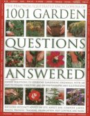 Andrew Mikolajski - The Practical Illustrated Encyclopedia Of 1001 Garden Questions Answered: Expert Solutions To Everyday Gardening Dilemmas, With An Easy-to-follow Directory And Over 850 Photographs And Illustrations - 9781846813528 - V9781846813528