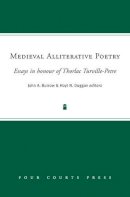 J. A. Burrow (Ed.) - Medieval Alliterative Poetry: Essays in Honour of Thorlac Turville-Petre - 9781846821806 - V9781846821806