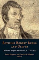 Frank Ferguson (Ed.) - Revising Robert Burns And Ulster: Literature, Religion and Politics 1770-1920 - 9781846821974 - V9781846821974