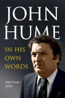 John Hume - John Hume: In His Own Words - 9781846829987 - 9781846829987