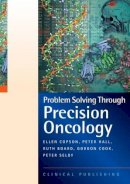 Ellen Copson - Problem Solving Through Precision Oncology: A Case Study Based Reference and Learning Resource - 9781846921117 - V9781846921117