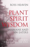 Ross Heaven - Plant Spirit Wisdom - 9781846941238 - V9781846941238