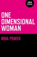 Nina Power - One Dimensional Woman - 9781846942419 - V9781846942419