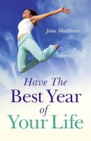 Jane Matthews - Have the Best Year of Your Life - 9781846943744 - V9781846943744
