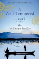 Jan-Philipp Sendker - A Well Tempered Heart - 9781846972850 - V9781846972850