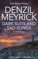 Denzil Meyrick - Dark Suits and Sad Songs: A DCI Daley Thriller - 9781846973154 - V9781846973154