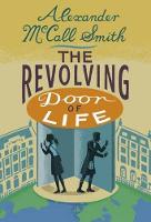 Mccall Smith - The Revolving Door of Life: A 44 Scotland Street Novel - 9781846973284 - 9781846973284