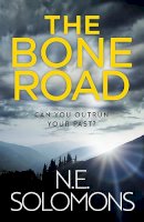 N.E. Solomons - The Bone Road: The debut thriller from N.E. Solomons - 9781846976148 - 9781846976148