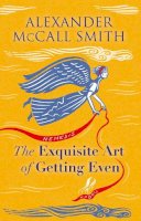 McCall Smith - The Exquisite Art of Getting Even: Tales of Revenge - 9781846976216 - 9781846976216