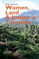 Helen Dancer - Women, Land and Justice in Tanzania - 9781847011138 - V9781847011138