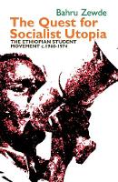 Bahru Zewde - The Quest for Socialist Utopia: The Ethiopian Student Movement, c. 1960-1974 - 9781847011640 - V9781847011640