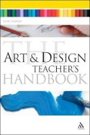 Susie Hodge - The Art and Design Teacher´s Handbook - 9781847061508 - V9781847061508